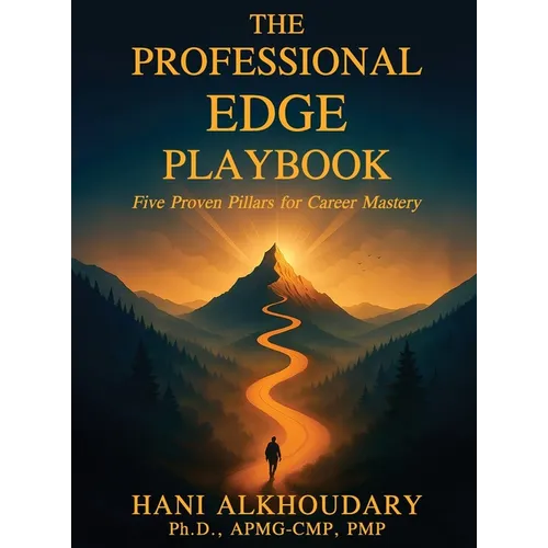 The Professional Edge Playbook: Five Proven Pillars for Career Mastery