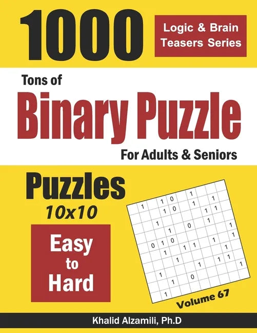 Tons of Binary Puzzle for Adults & Seniors: 1000 Easy to Hard (10x10) - Paperback