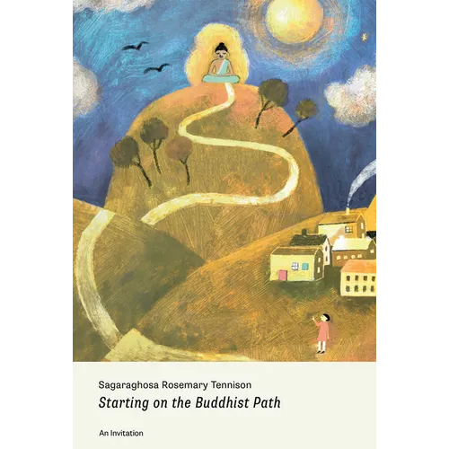 Starting on the Buddhist Path: An Invitation: An Invitation - Paperback
