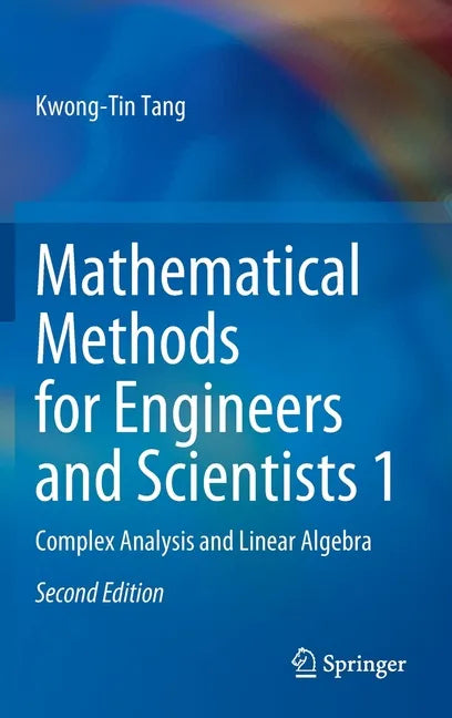 Mathematical Methods for Engineers and Scientists 1: Complex Analysis and Linear Algebra - Hardcover