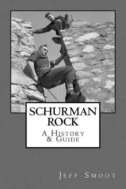 Schurman Rock: A History & Guide - Paperback