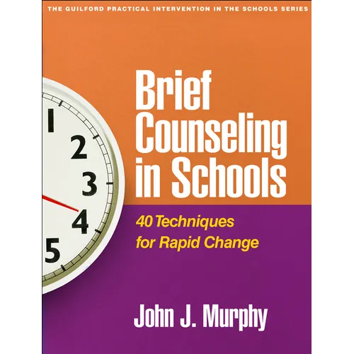 Brief Counseling in Schools: 40 Techniques for Rapid Change - Hardcover