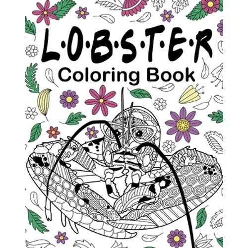 Lobster Coloring Book: Adult Coloring Books for Lobster Lovers, Mandala Style Patterns and Relaxing - Paperback