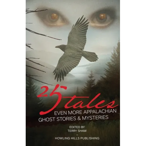 25 Tales: Even More Appalachian Ghost Stories & Mysteries - Paperback
