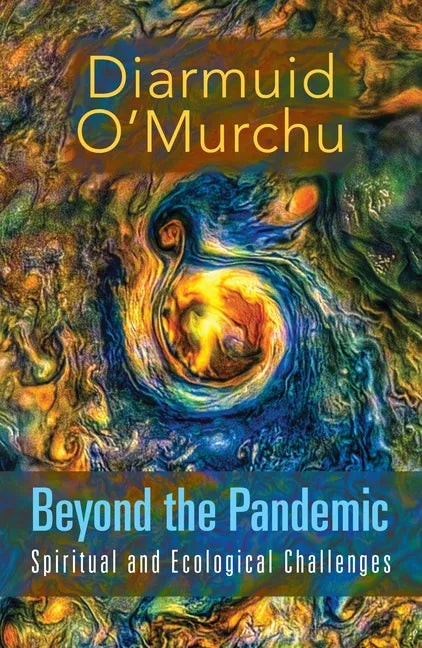 Beyond the Pandemic: Spiritual and Ecological Challenges - Paperback