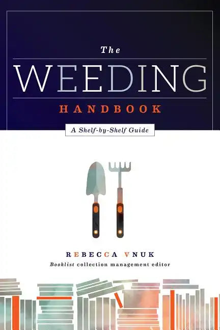The Weeding Handbook: A Shelf-By-Shelf Guide - Paperback