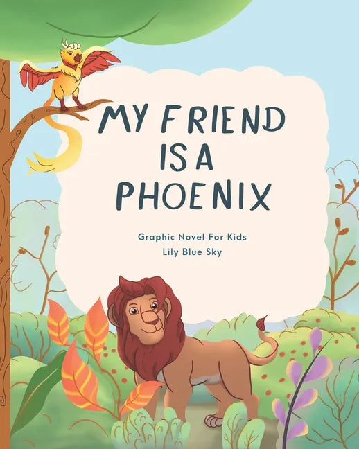 My Friend Is A Phoenix: Graphic Novel For Kids - Paperback