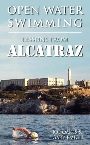 Open Water Swimming: Lessons from Alcatraz - Paperback