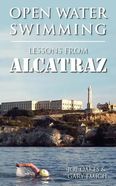 Open Water Swimming: Lessons from Alcatraz - Paperback