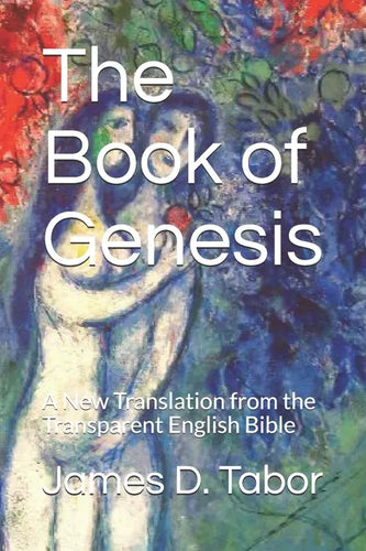 The Book of Genesis: A New Translation from the Transparent English Bible - Paperback