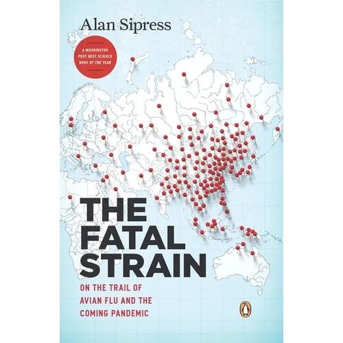 The Fatal Strain: On the Trail of Avian Flu and the Coming Pandemic - Paperback