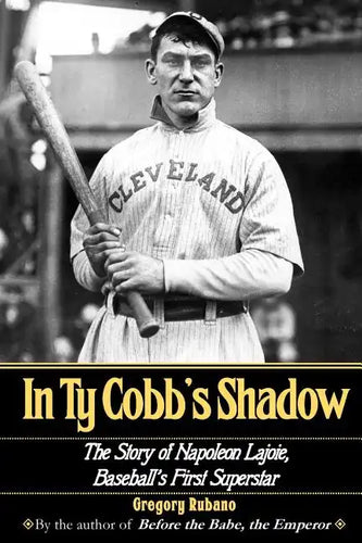 In Ty Cobb's Shadow: The Story of Napoleon Lajoie, Baseball's First Superstar - Paperback