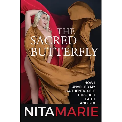 The Sacred Butterfly: How I Unveiled My Authentic Self Through Faith and Sex