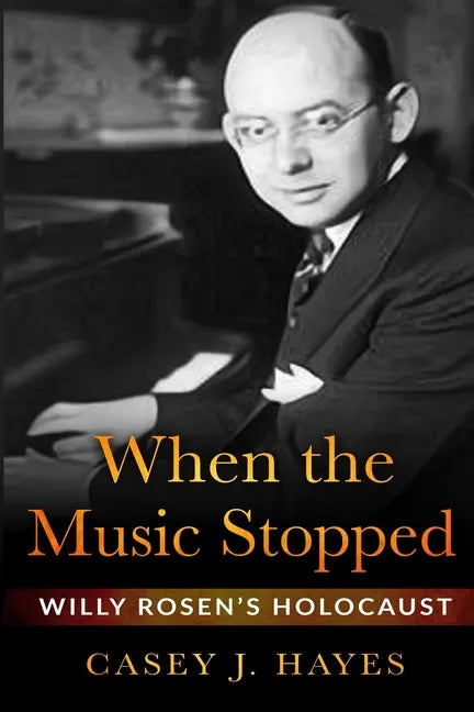 When the Music Stopped: Willy Rosen's Holocaust - Paperback