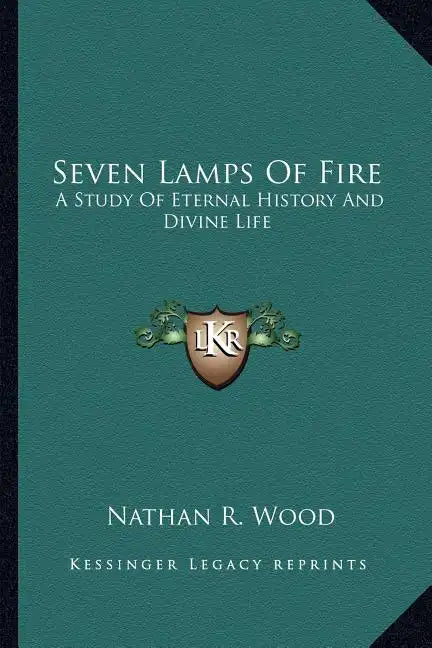 Seven Lamps of Fire: A Study of Eternal History and Divine Life - Paperback