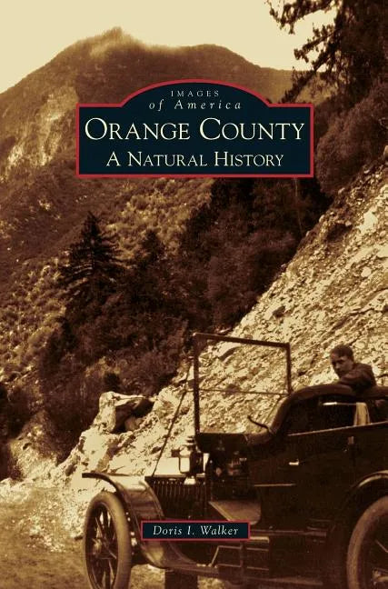 Orange County: A Natural History - Hardcover