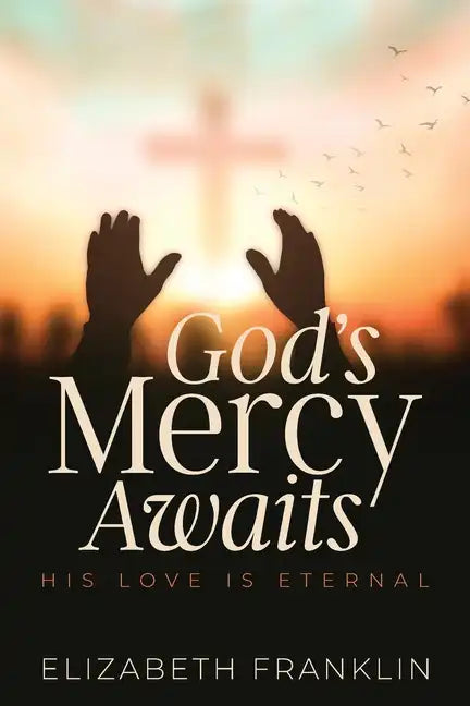 God's Mercy Awaits: His Love is Eternal - Paperback
