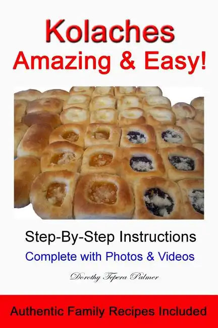Kolaches - Amazing & Easy! - Paperback