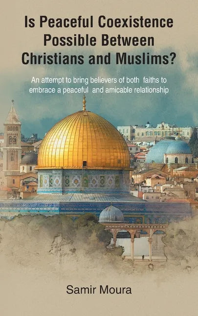 Is Peaceful Coexistence Possible Between Christians and Muslims? - Paperback