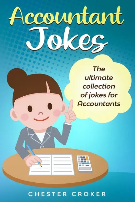 Accountant Jokes: Huge Selection Of Funny Accountancy Jokes For Accountants - Paperback