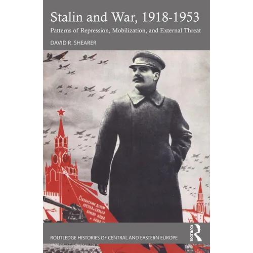 Stalin and War, 1918-1953: Patterns of Repression, Mobilization, and External Threat - Paperback