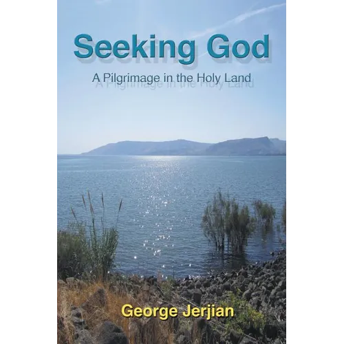 Seeking God: A Pilgrimage in the Holy Land - Paperback