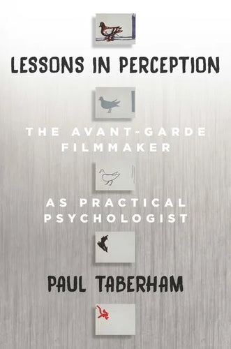 Lessons in Perception: The Avant-Garde Filmmaker as Practical Psychologist - Paperback