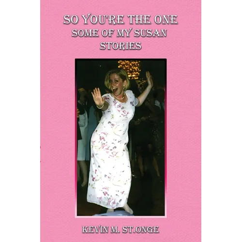 So You're the One: Some of My Susan Stories - Paperback
