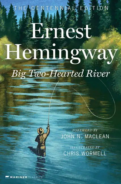 Big Two-Hearted River: The Centennial Edition - Hardcover