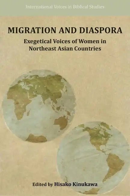 Migration and Diaspora: Exegetical Voices of Women in Northeast Asian Countries - Paperback