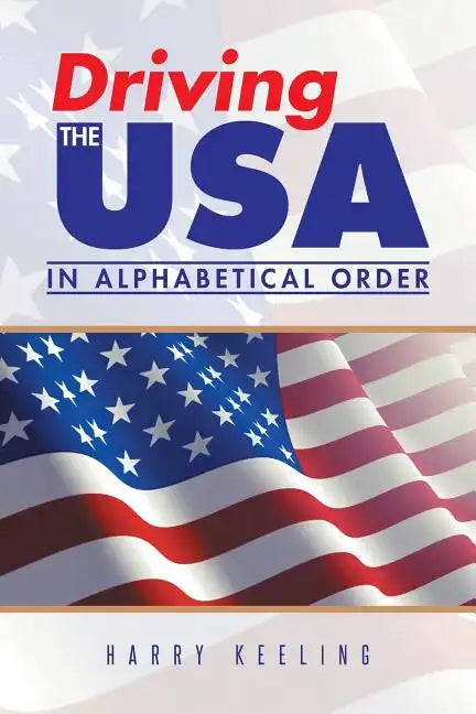 Driving the USA: (In Alphabetical Order) - Paperback