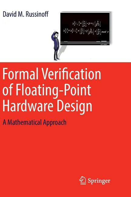Formal Verification of Floating-Point Hardware Design: A Mathematical Approach - Paperback