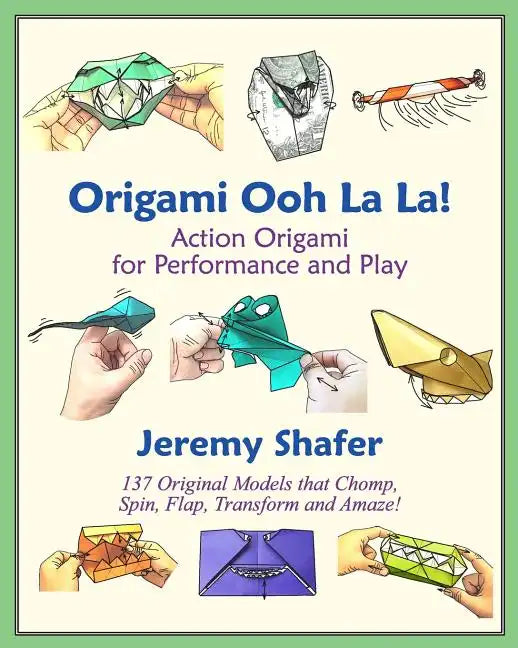 Origami Ooh La La!: Action Origami for Performance and Play - Paperback
