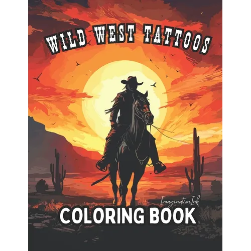 Wild West Tattoo Coloring Book for Adults: Wild West Tattoo Coloring for Relaxation and Creativity - Paperback