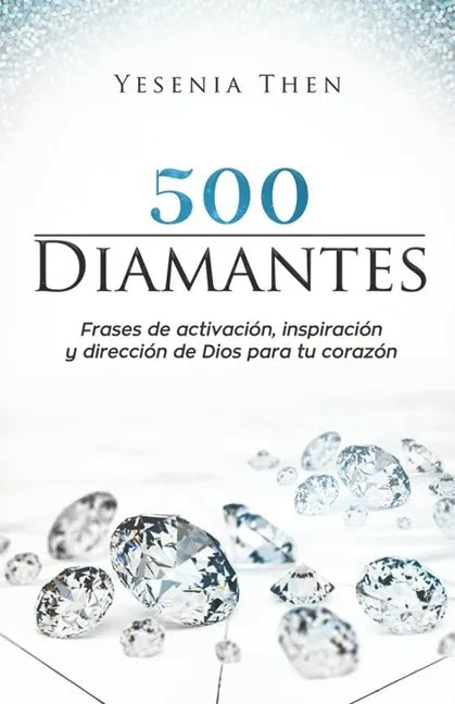 Diamantes: 500 frases de activación, inspiración, y dirección de Dios para tu corazón - Paperback