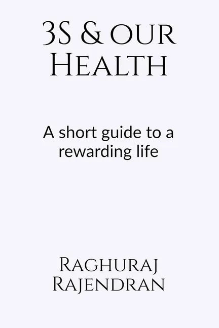 3S and our health: A short guide to a rewarding life - Paperback