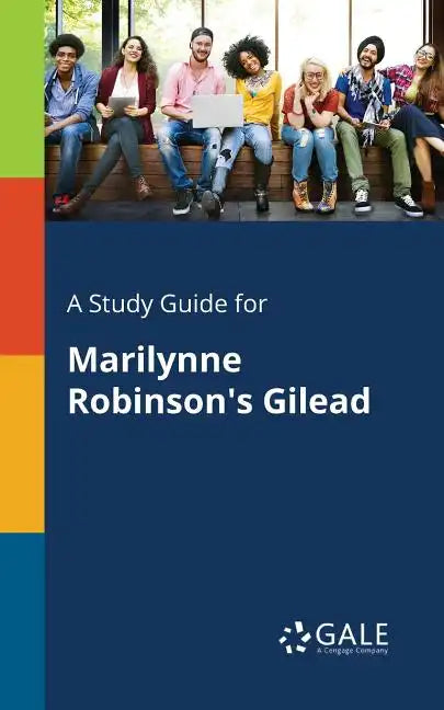 A Study Guide for Marilynne Robinson's Gilead - Paperback