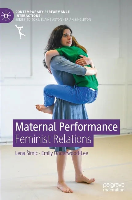 Maternal Performance: Feminist Relations - Hardcover