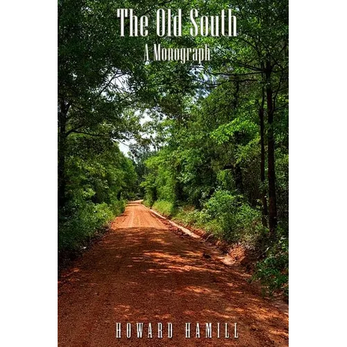 The Old South, a Monograph - Paperback