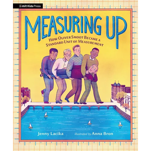 Measuring Up: How Oliver Smoot Became a Standard Unit of Measurement - Hardcover