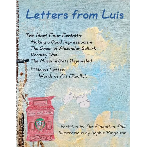 Letters from Luis: The Next Four Exhibits - Paperback