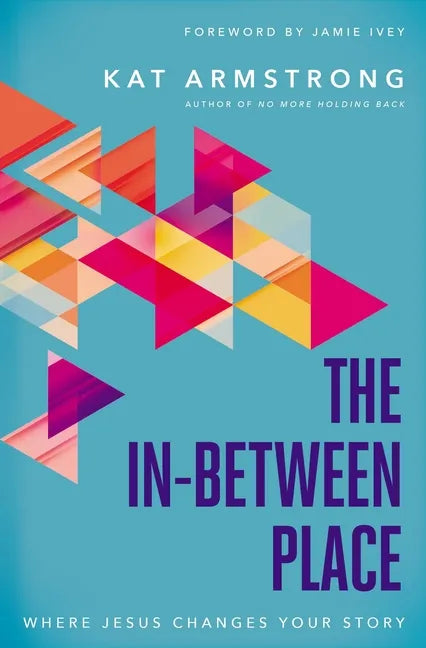 The In-Between Place: Where Jesus Changes Your Story - Paperback