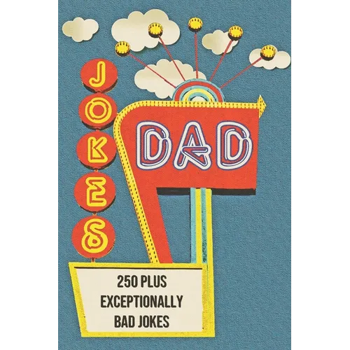 Dad Jokes: 250+ Exceptionally Bad Dad Jokes - Paperback