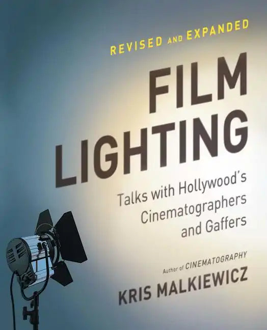 Film Lighting: Talks with Hollywood's Cinematographers and Gaffers - Paperback