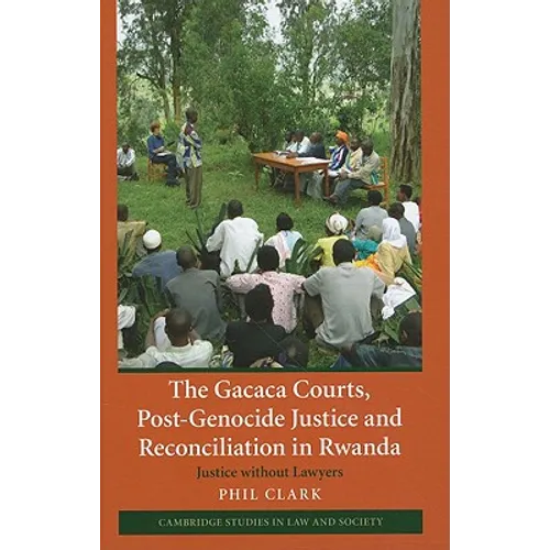 The Gacaca Courts, Post-Genocide Justice and Reconciliation in Rwanda - Hardcover