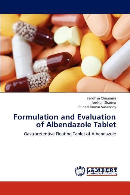 Formulation and Evaluation of Albendazole Tablet - Paperback