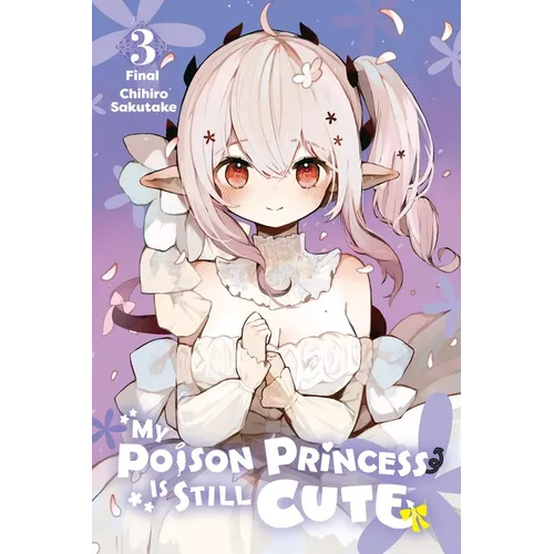 My Poison Princess Is Still Cute, Vol. 3 - Paperback