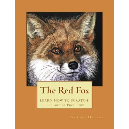 The Red Fox: Learn How to Scratch! The Art of Fine Lines - Paperback