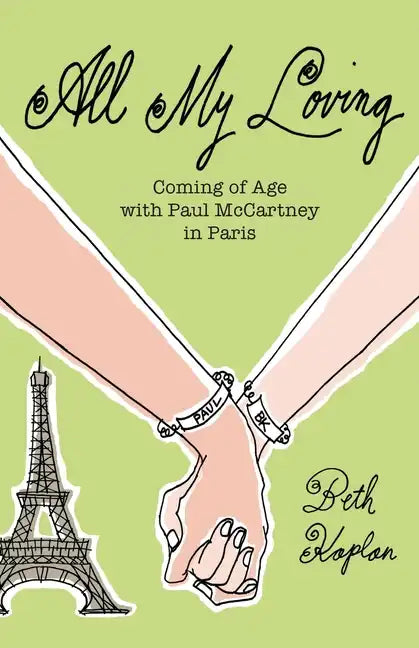 All My Loving: Coming of Age with Paul McCartney in Paris - Paperback