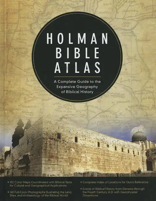 Holman Bible Atlas: A Complete Guide to the Expansive Geography of Biblical History - Hardcover
